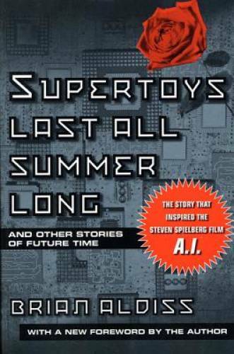 Supertoys Last All Summer Long: And Other Stories of Future Time – GOOD