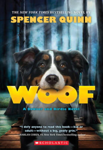 Woof: A Bowser and Birdie Novel – Paperback By Quinn, Spencer – VERY GOOD