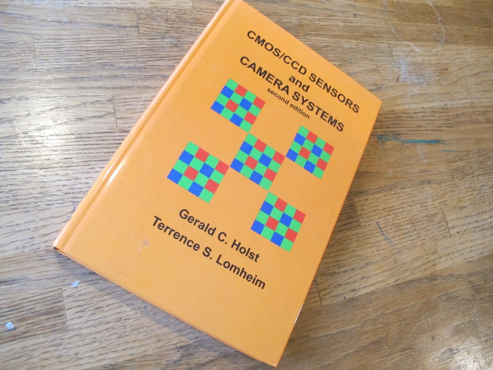 CMOS/CCD Sensors and Camera Systems 2nd – Hardcover, by Gerald C. Holst;