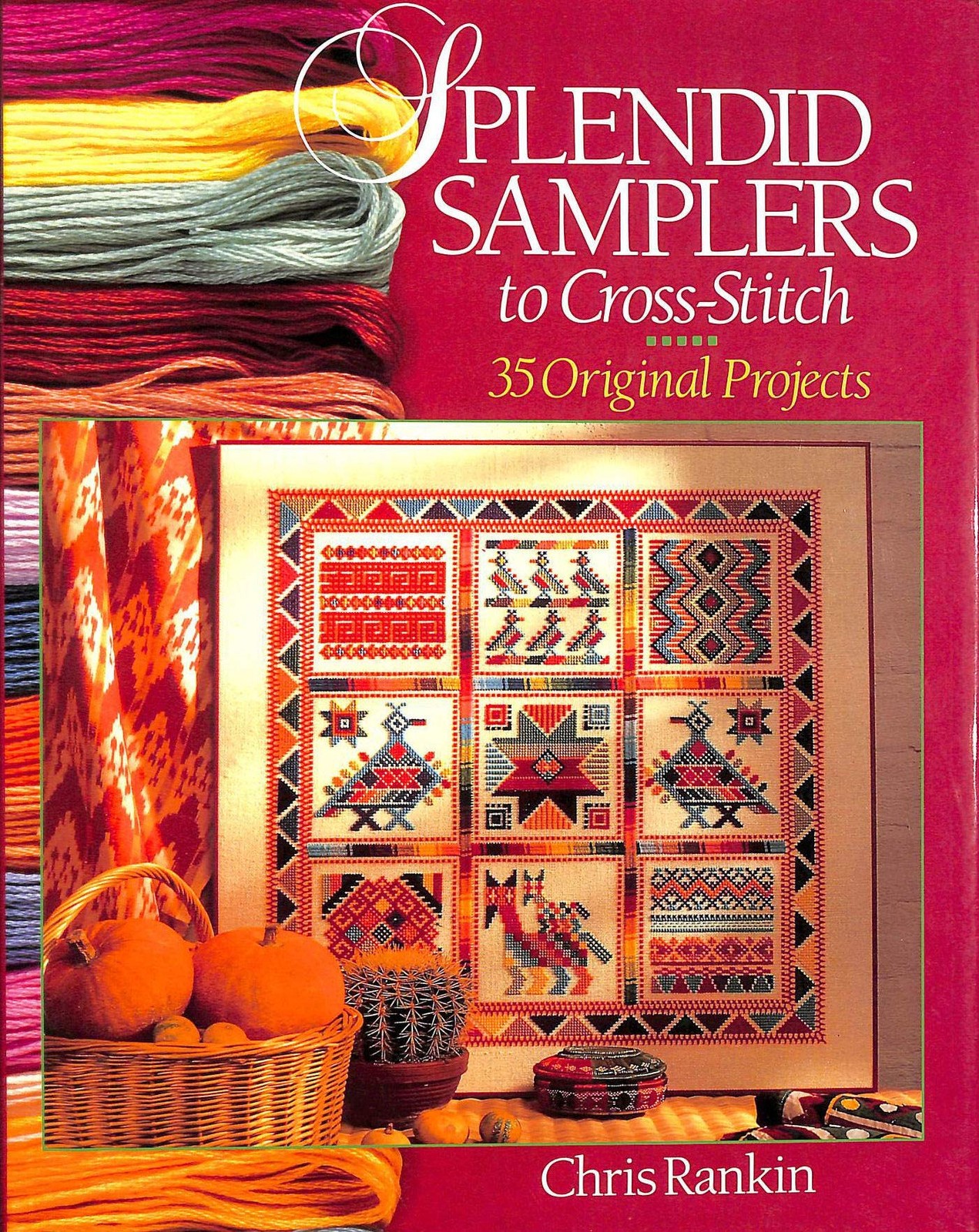 Splendid Samplers To Cross-Stitch: 35 Original Projects