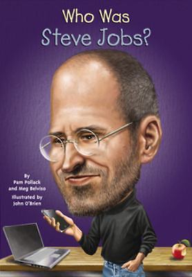 Who Was… ? Ser.: Who Was Steve Jobs? by Meg Belviso and Pamela Pollack (2012,