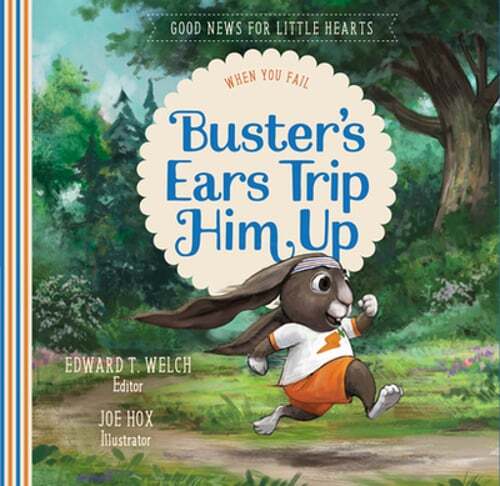 Buster’s Ears Trip Him Up: When You Fail by Edward T Welch: Used