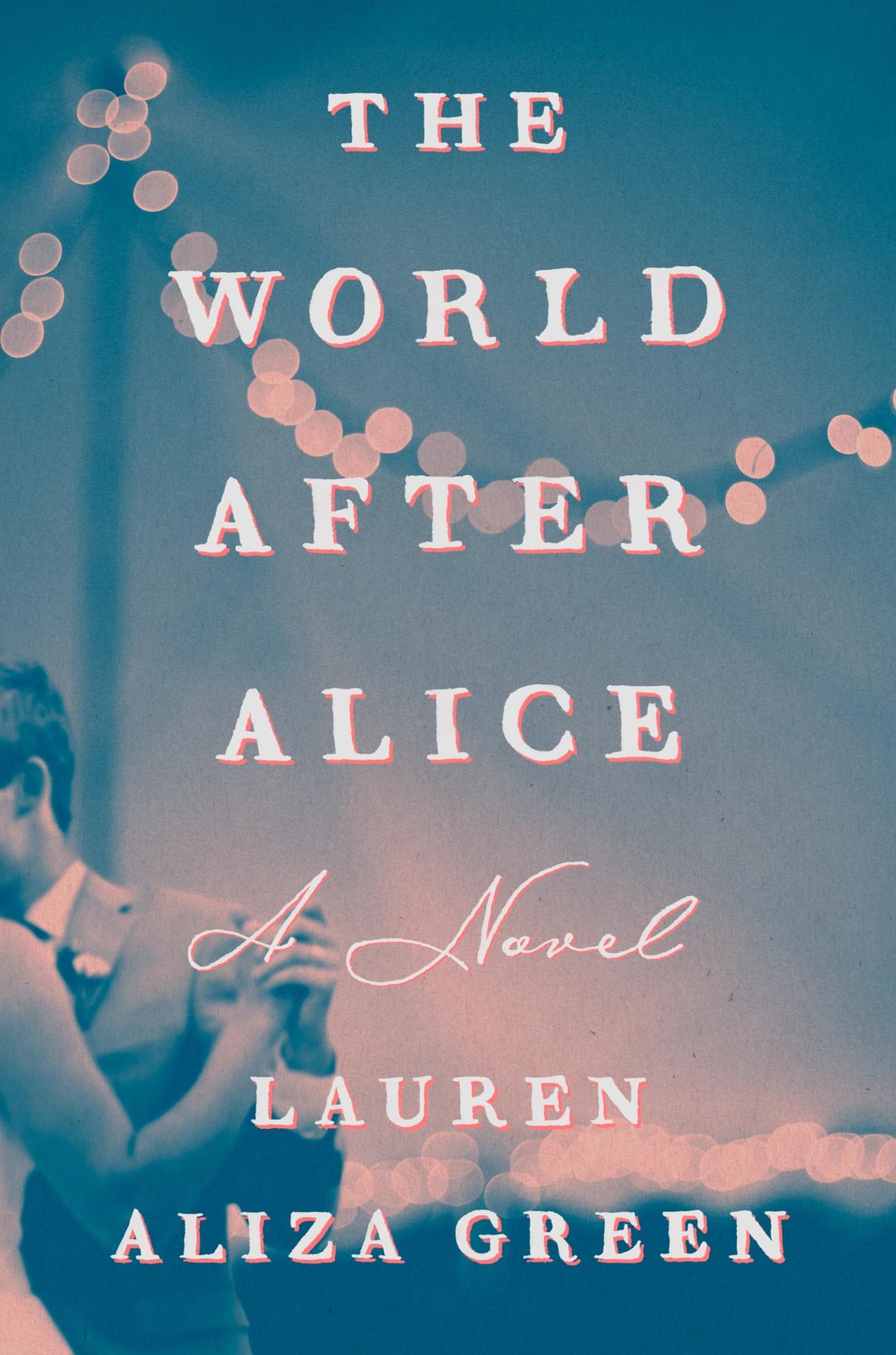 The World After Alice: A Novel by Green