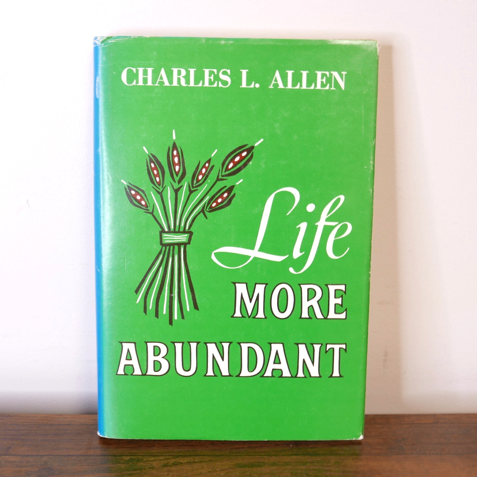 Life More Abundant by Charles Allen – Vintage 1968 Hardcover / DJ – CLEAN