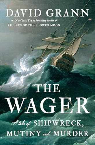 The Wager: A Tale of Shipwreck, Mutiny – Hardcover, by Grann David – Very Good u