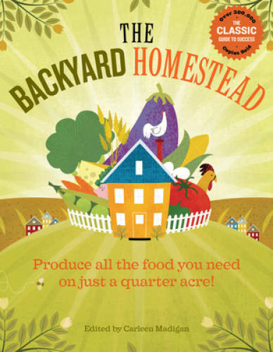 The Backyard Homestead: Produce all the food you need on just a q – VERY GOOD