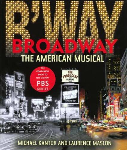 Broadway: The American Musical – Hardcover – GOOD