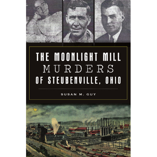 The Moonlight Mill Murders of Steubenville, Ohio, Ohio, True Crime, Paperback