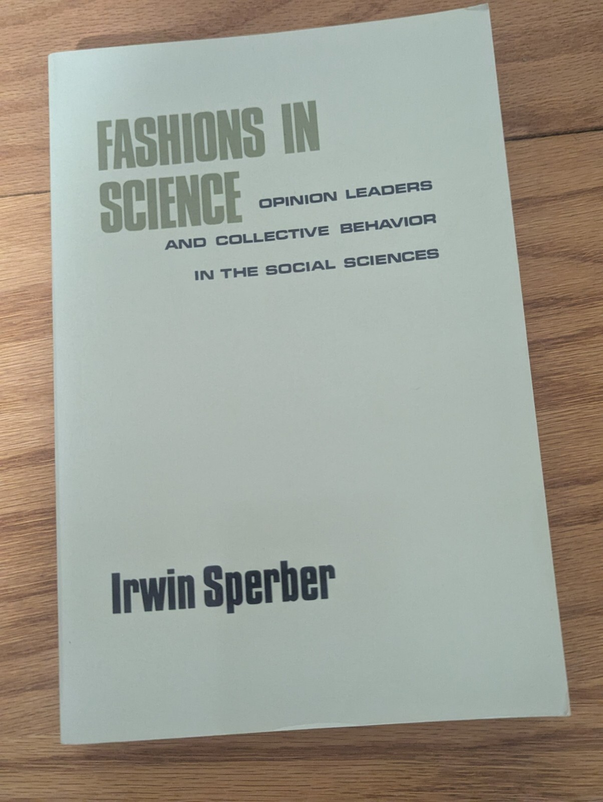 Fashions in Science: Opinion leaders…social sciences; I. Sperber – VG+/PB