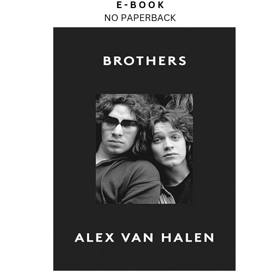 Brothers: An Intimate Account of Brotherhood and , Alex van Halen 2024