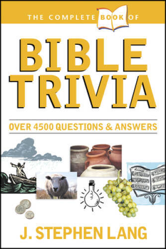 The Complete Book of Bible Trivia – Paperback By Lang, J. Stephen – VERY GOOD