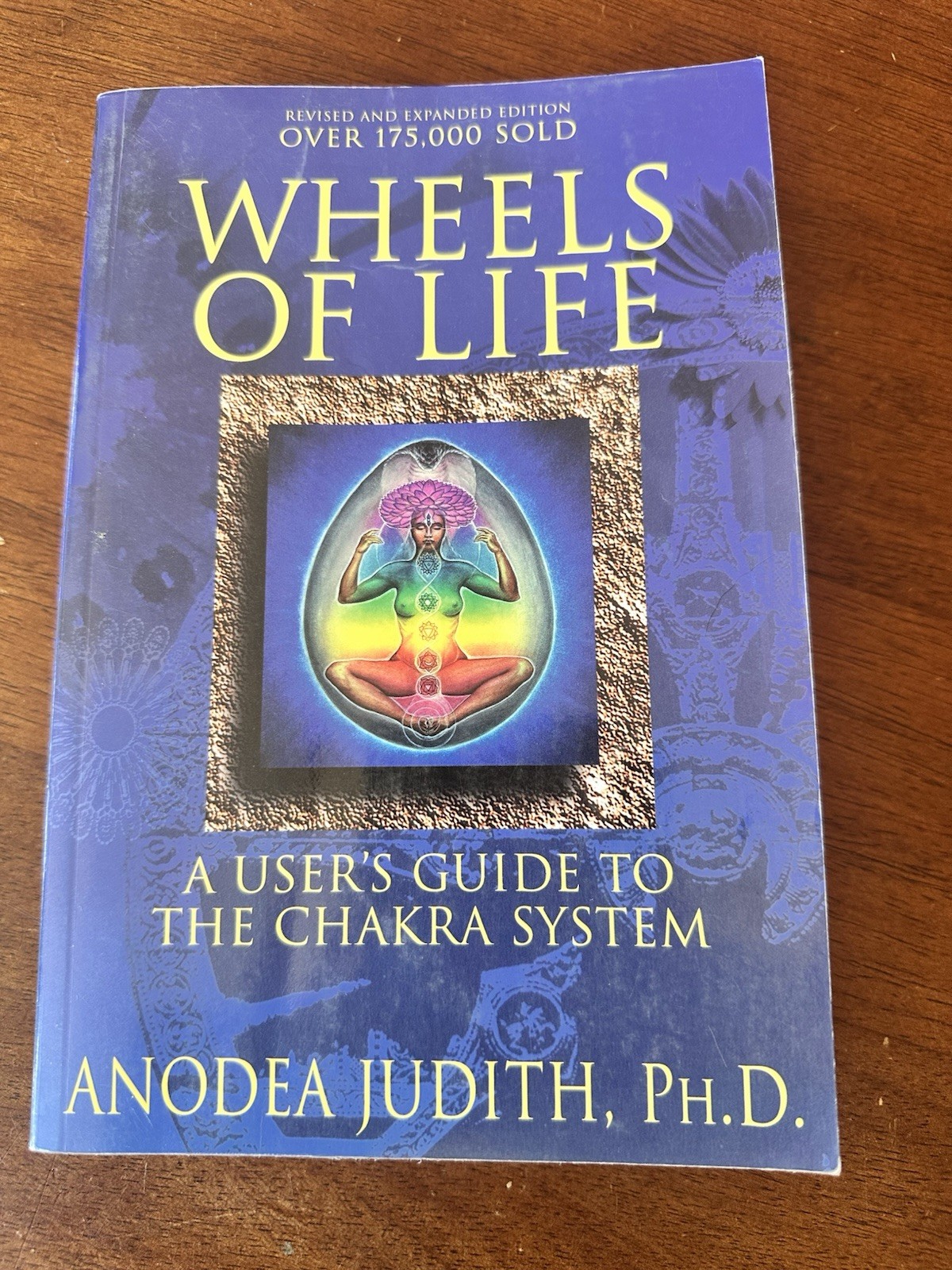 Wheels of Life: A User’s Guide to the Chakra System by Anodea Judith