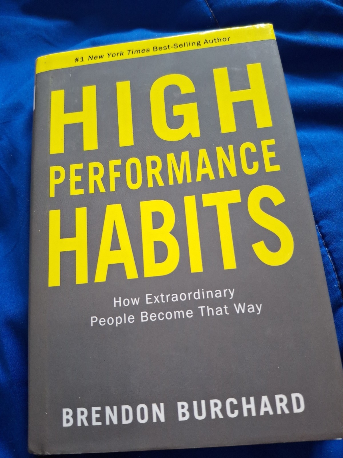 High Performance Habits: How Extraordinary People Become ,brendon Burchard
