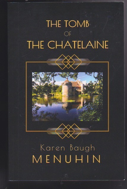 The Tomb of the Chatelaine: A 1920s Murder Mystery by Karen Baugh Menuhin NEW