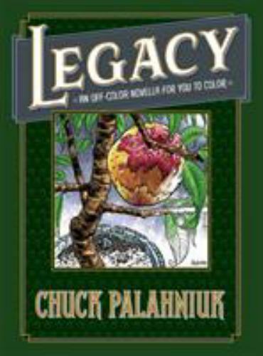 Legacy: An Off-Color Novella for You to Color, Palahniuk, Chuck, Very Good Book