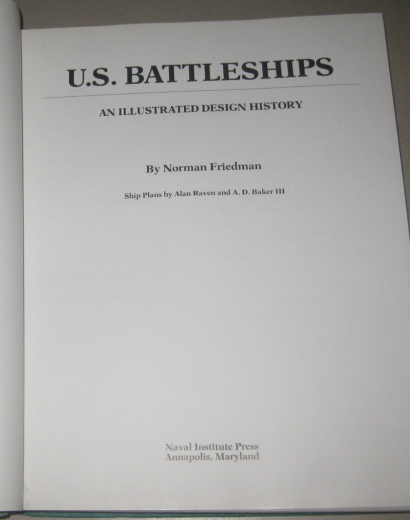 U.S. Battleships: An Illustrated Design History – Norman Friedman, HBDJ, 1985
