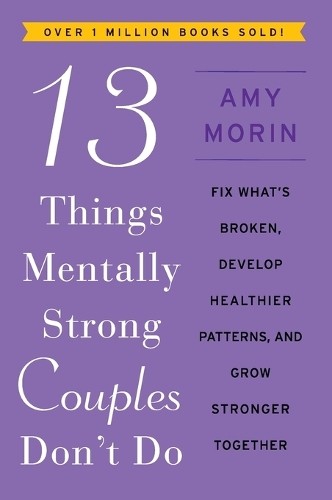 Amy Morin 13 Things Mentally Strong Couples Don’t Do (Paperback)
