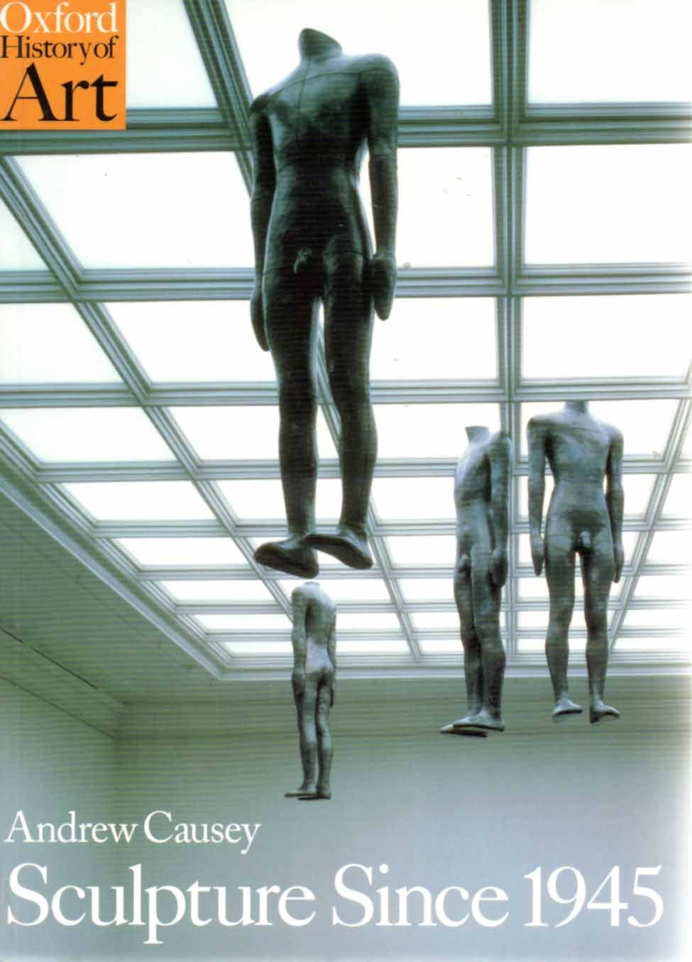 Sculpture since 1945 (Oxford History of Art) – paperback Causey, Andrew