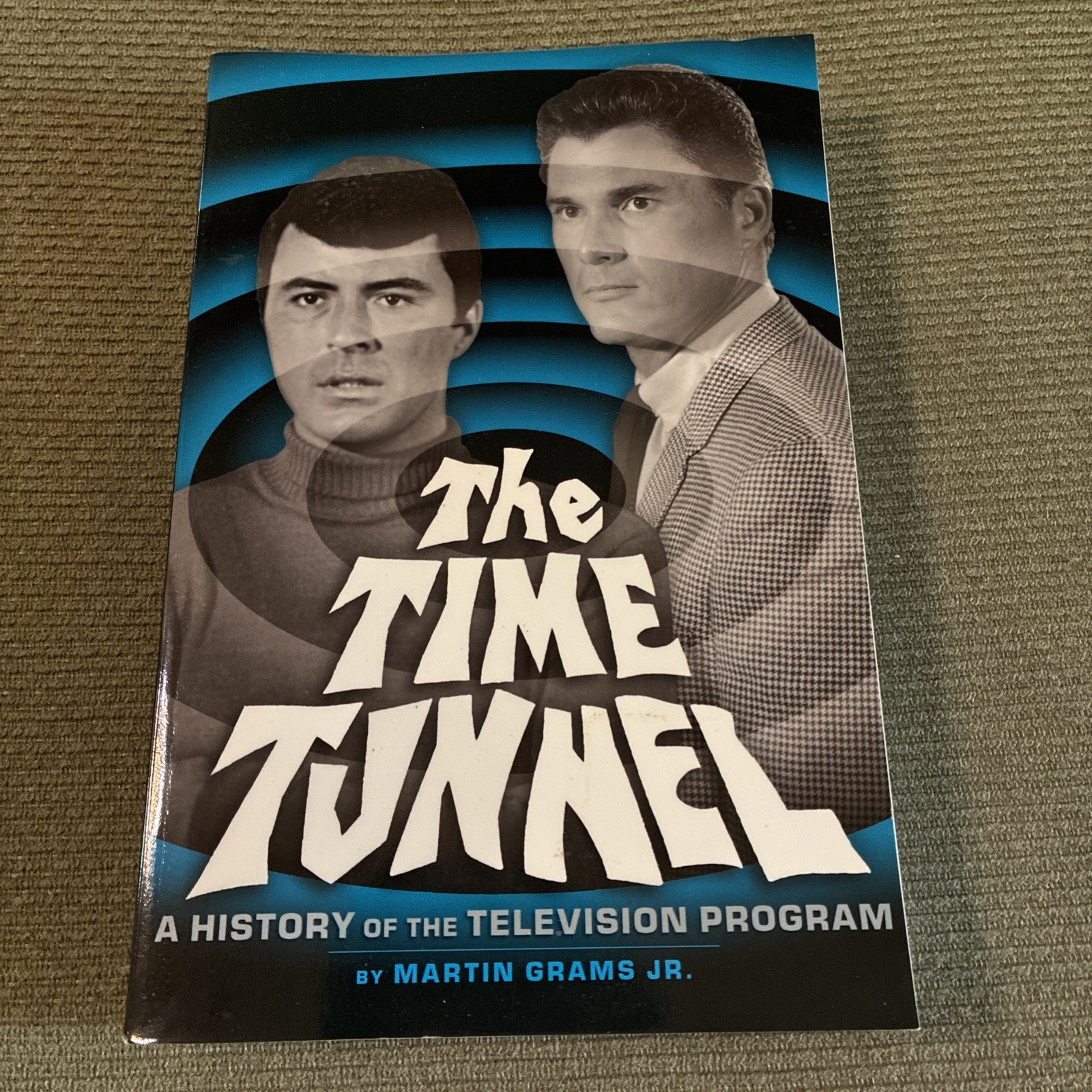The Time Tunnel: A History of the Television Series by Martin Grams Jr., PB VG