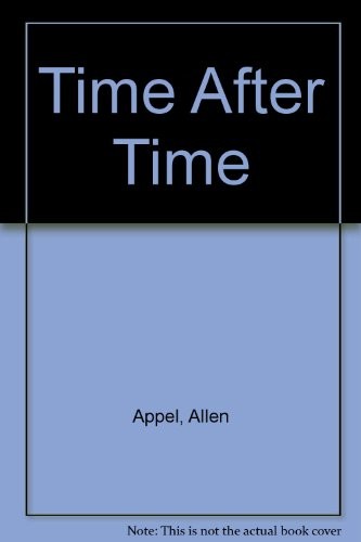 TIME AFTER TIME By Allen Appel *Excellent Condition*