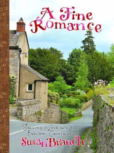 A Fine Romance: Falling in Love With the English Countryside, Susan Branch, 9780