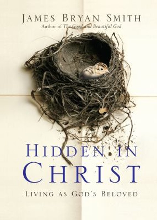 Hidden in Christ Paperback James Bryan Smith