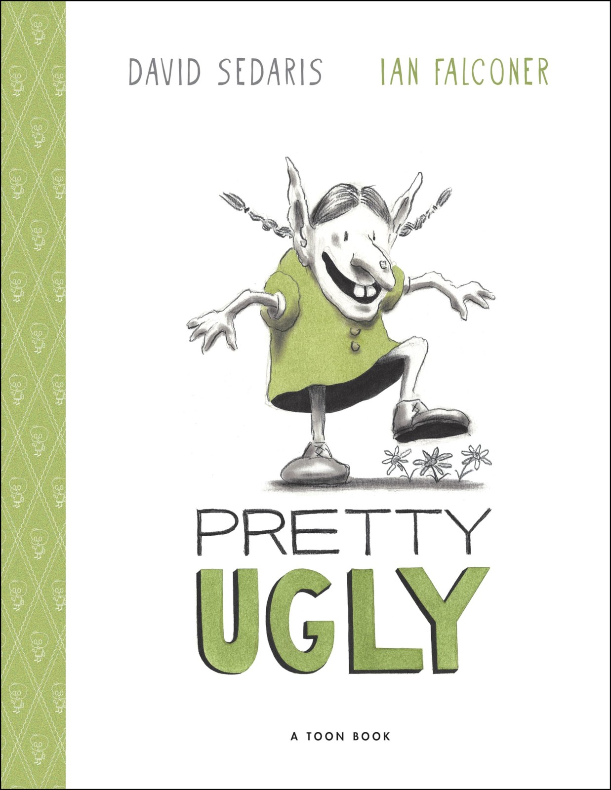 Pretty Ugly (Toon Books) – hardcover Sedaris, David|Falconer, Ian