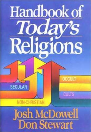Handbook of Today’s Religions – Hardcover By McDowell, Josh – VERY GOOD