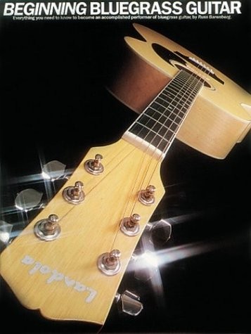 Beginning Bluegrass Guitar: Everything You Need to Know to Become an Accompl…