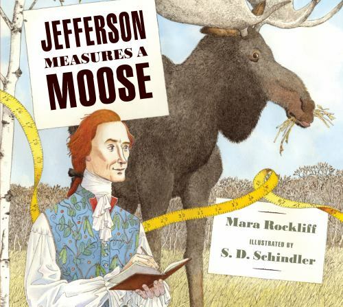 Jefferson Measures a Moose, School And Library by Rockliff, Mara; Schindler, …