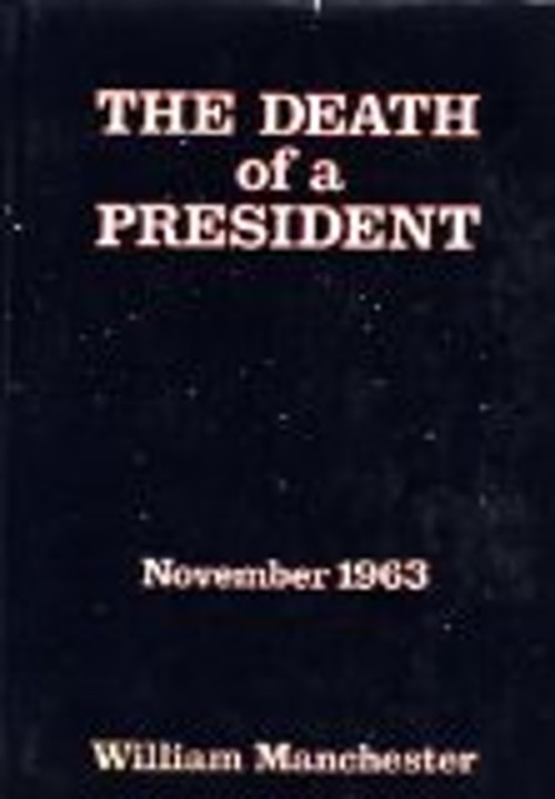 The Death of a President: November 1963 William Manchester