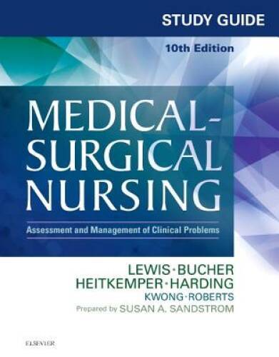 Study Guide for Medical-Surgical Nursing: Assessment and Management of Cl – GOOD