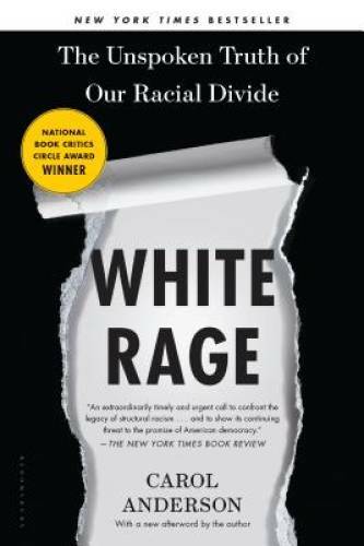 White Rage: The Unspoken Truth of Our Racial Divide – Paperback – VERY GOOD