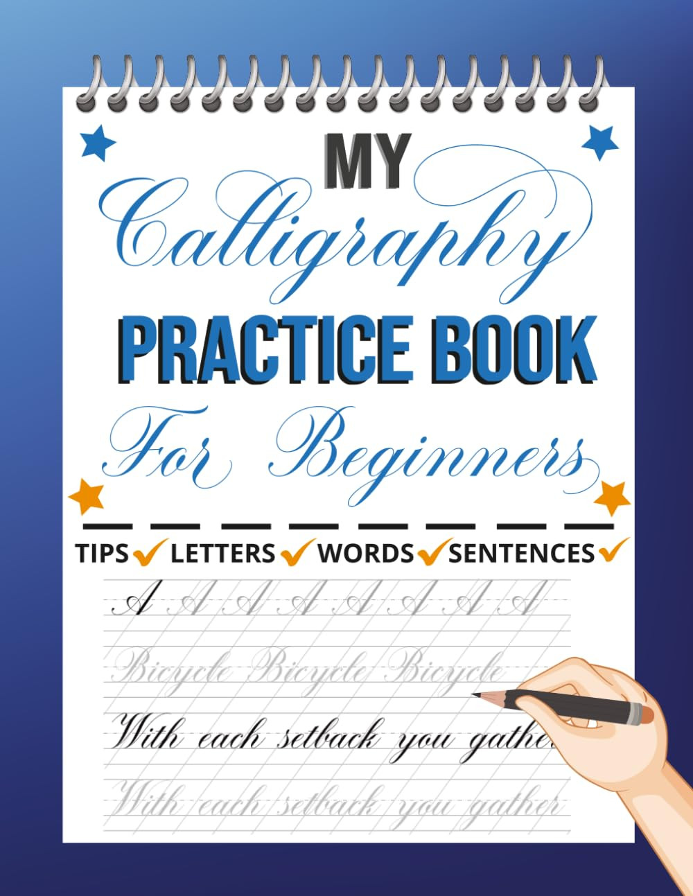 My Calligraphy Practice Book For Beginners: Practice Pages with Guides and Motiv