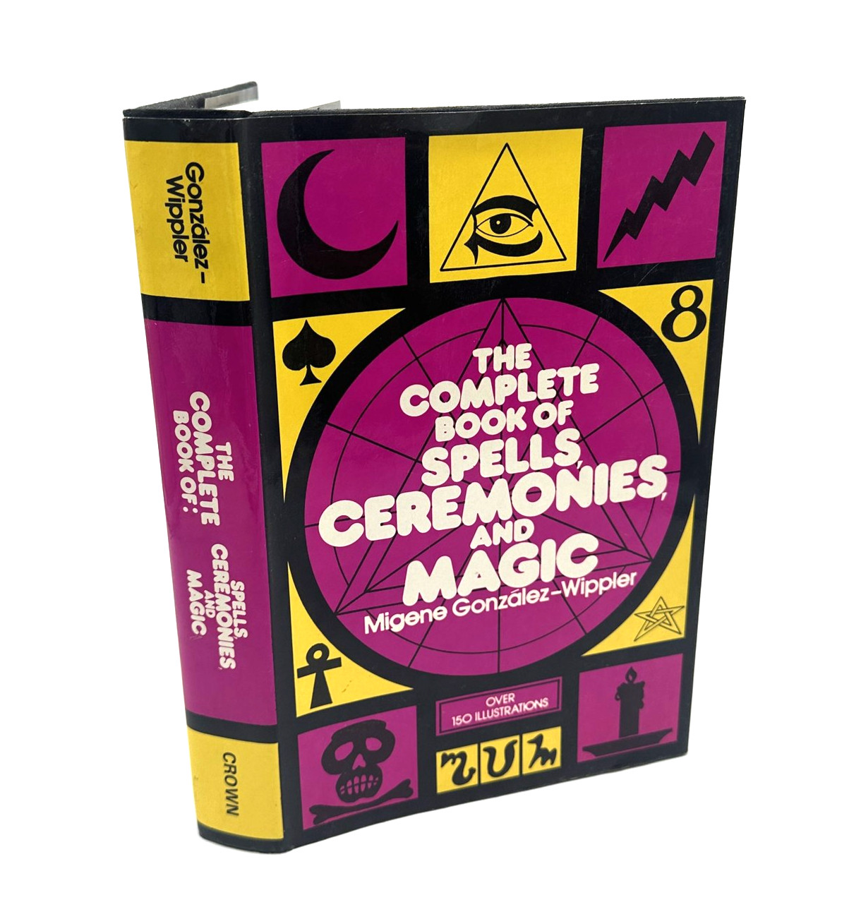 The Complete Book of Spells, Ceremonies, and Magic Migene González-Wippler 1978