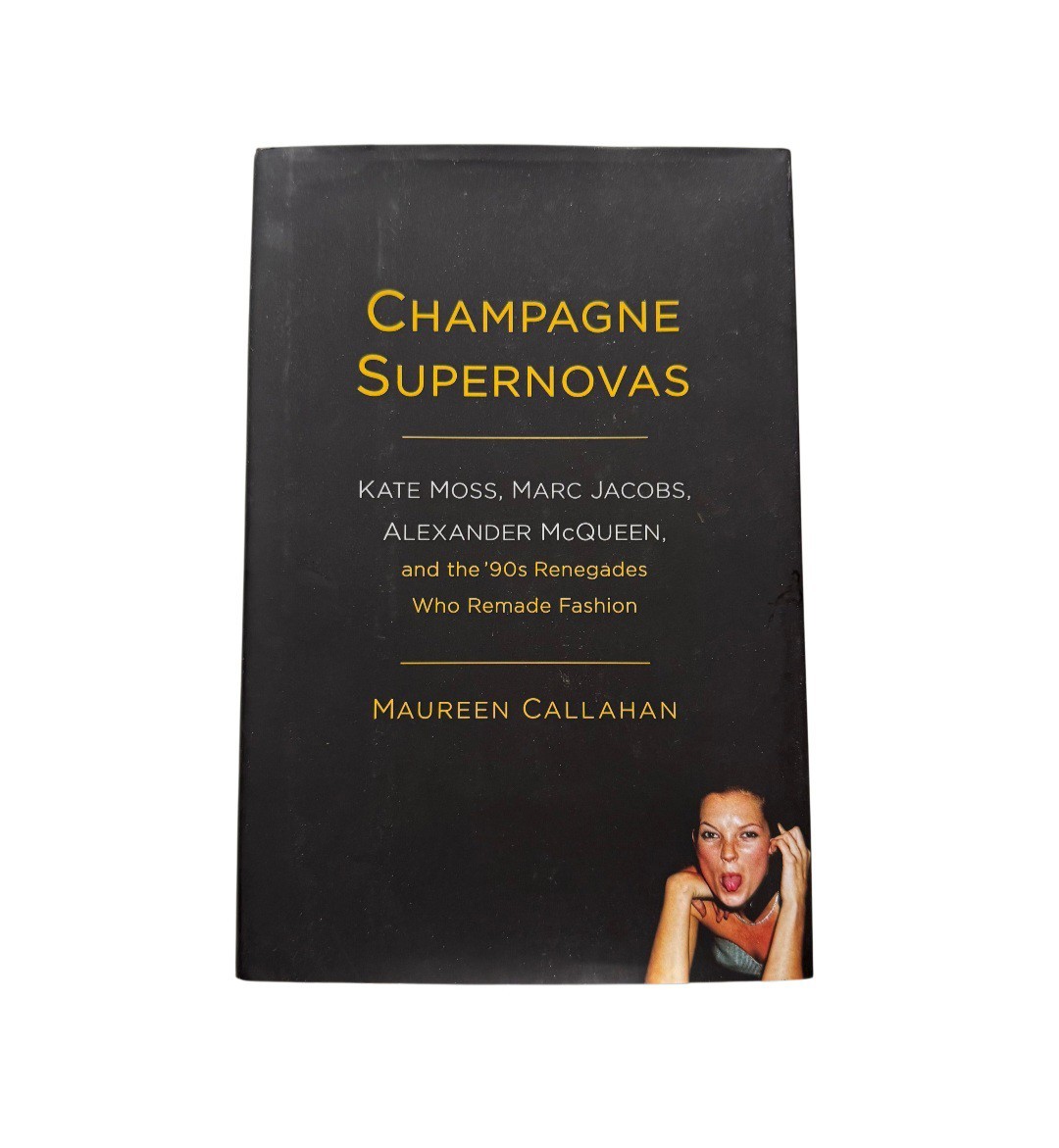 CHAMPAGNE SUPERNOVAS Kate Moss, Marc Jacobs, Alexander McQueen, and the ’90S