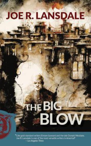 The Big Blow by Joe R Lansdale