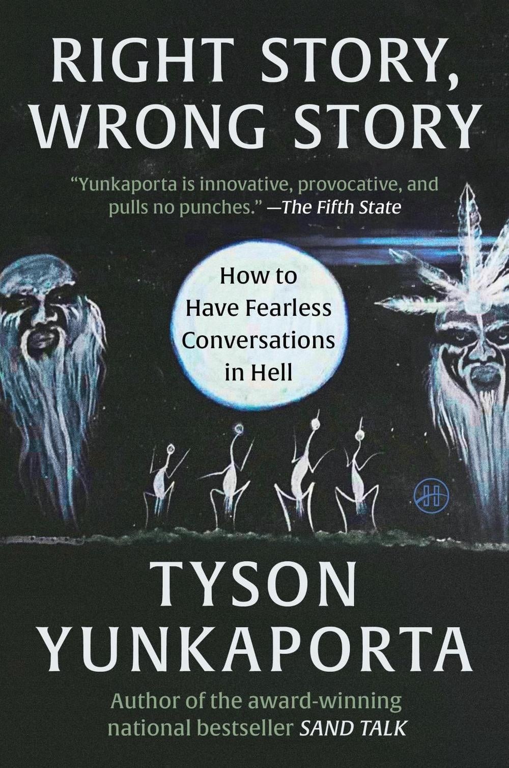 Right Story, Wrong Story: How to Have Fearless Conversations in Hell by Tyson Yu
