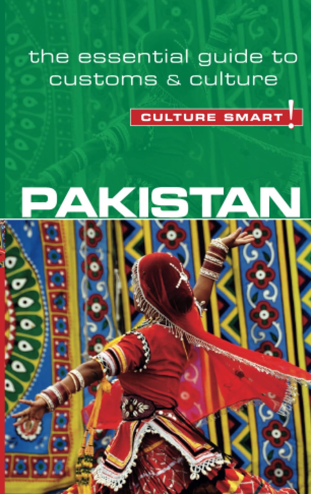 Pakistan – Culture Smart!: The Essential Guide to Customs & Culture