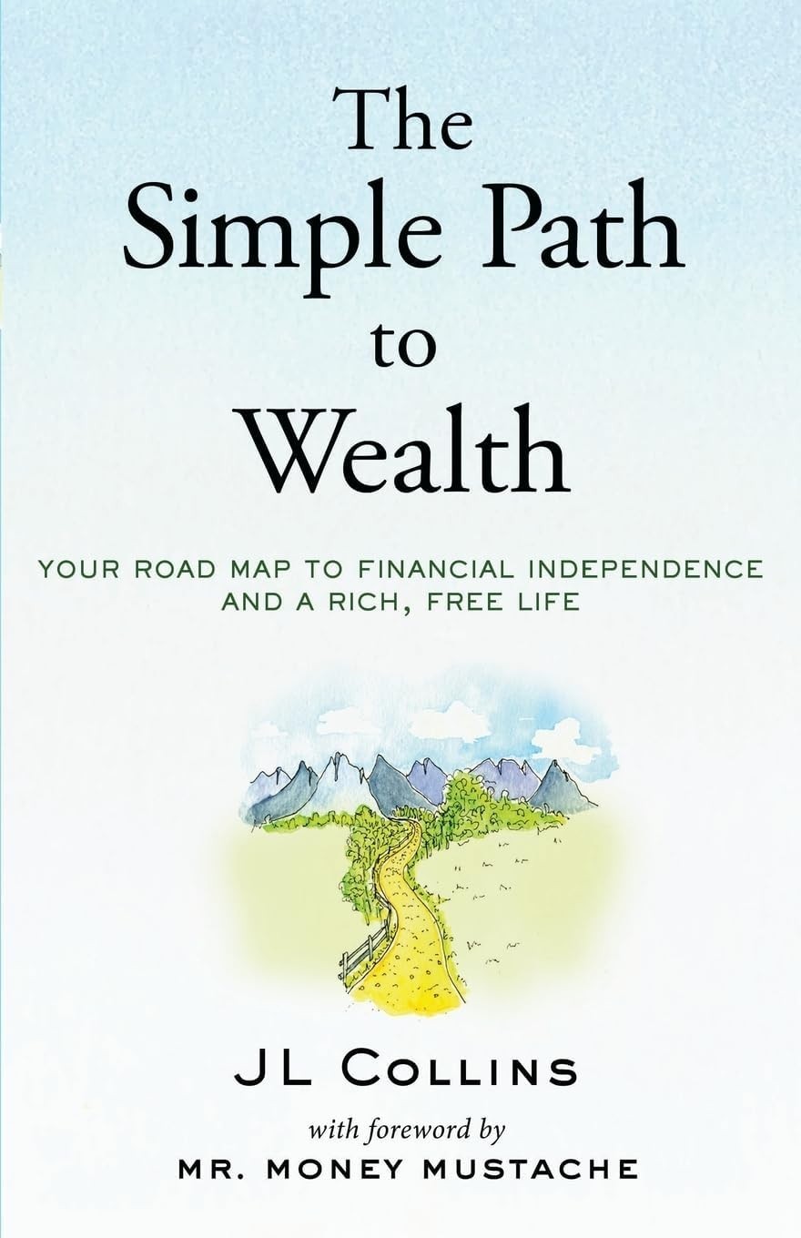 The Simple Path to Wealth : Your Road Map to Financial Independen PB