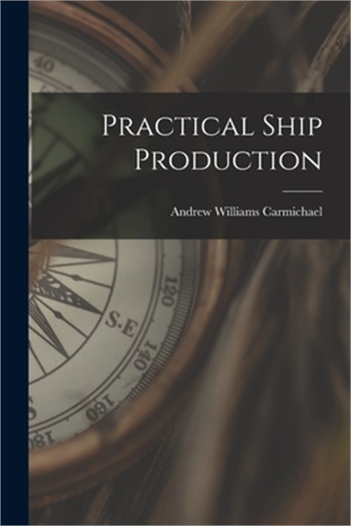 Practical Ship Production (Paperback or Softback)
