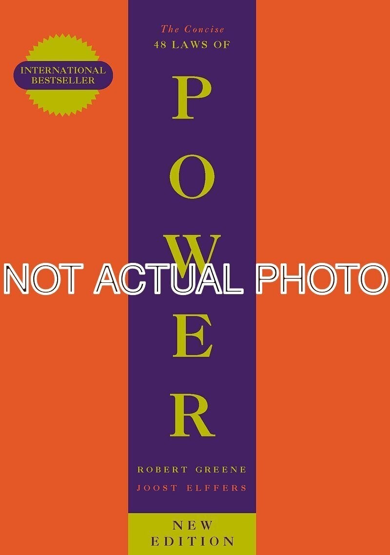The Concise 48 Laws Of Power by Robert Greene / 2013