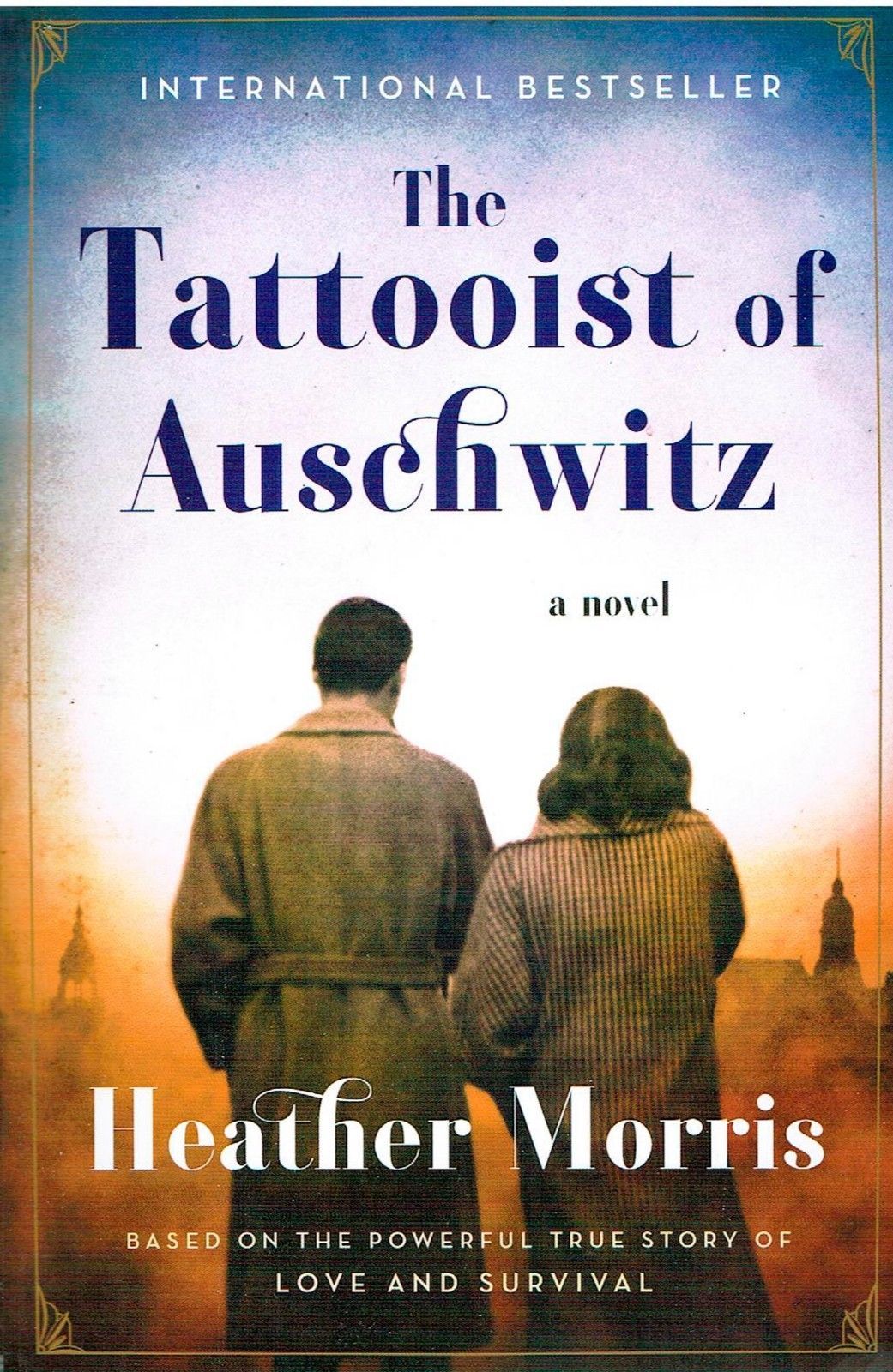 Tattooist of Auschwitz : A Novel by Heather Morris (Paperback-First US Edition)
