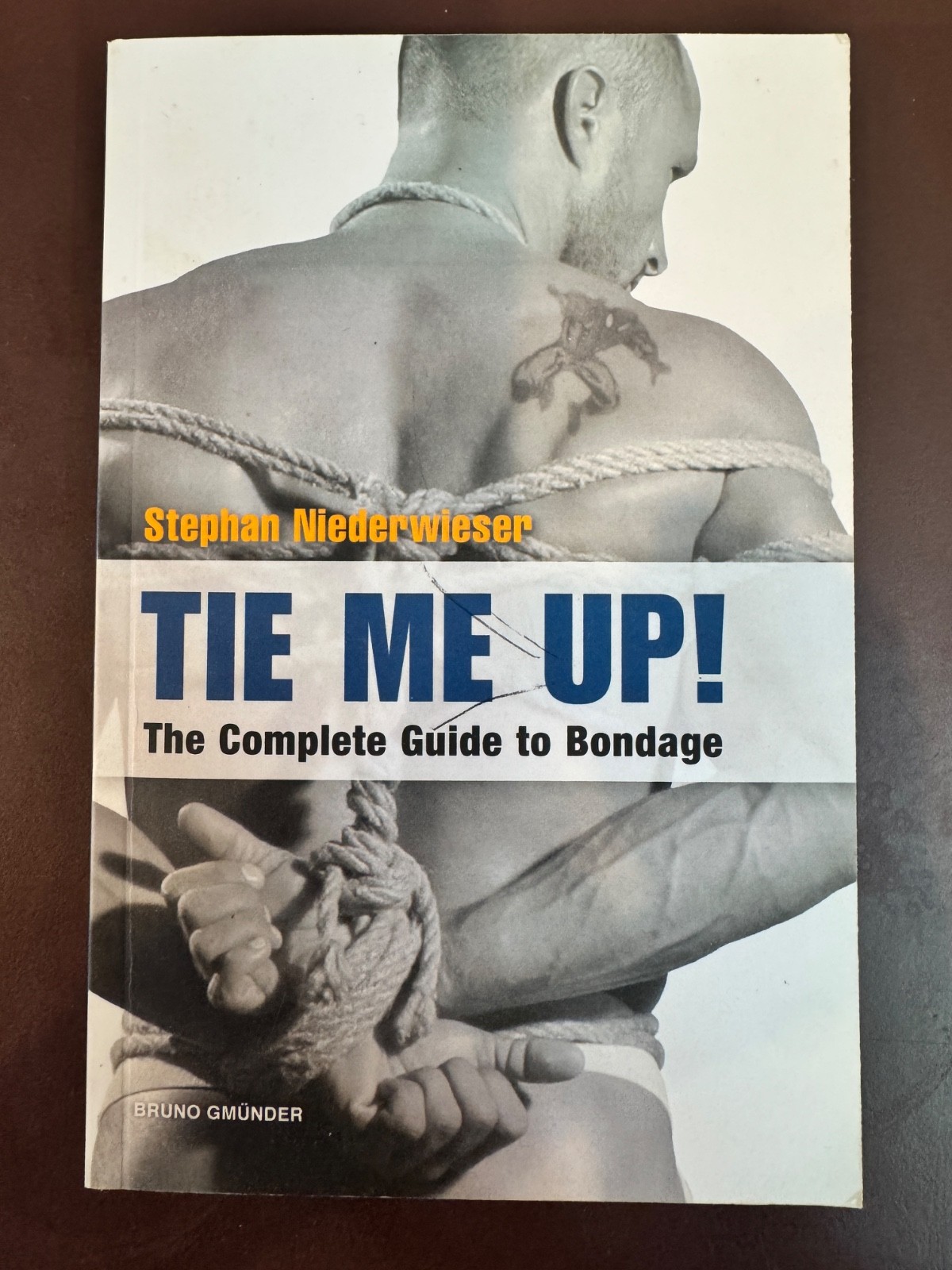Tie me up – The Complete Guide to Bondage Paperback Gay Interest