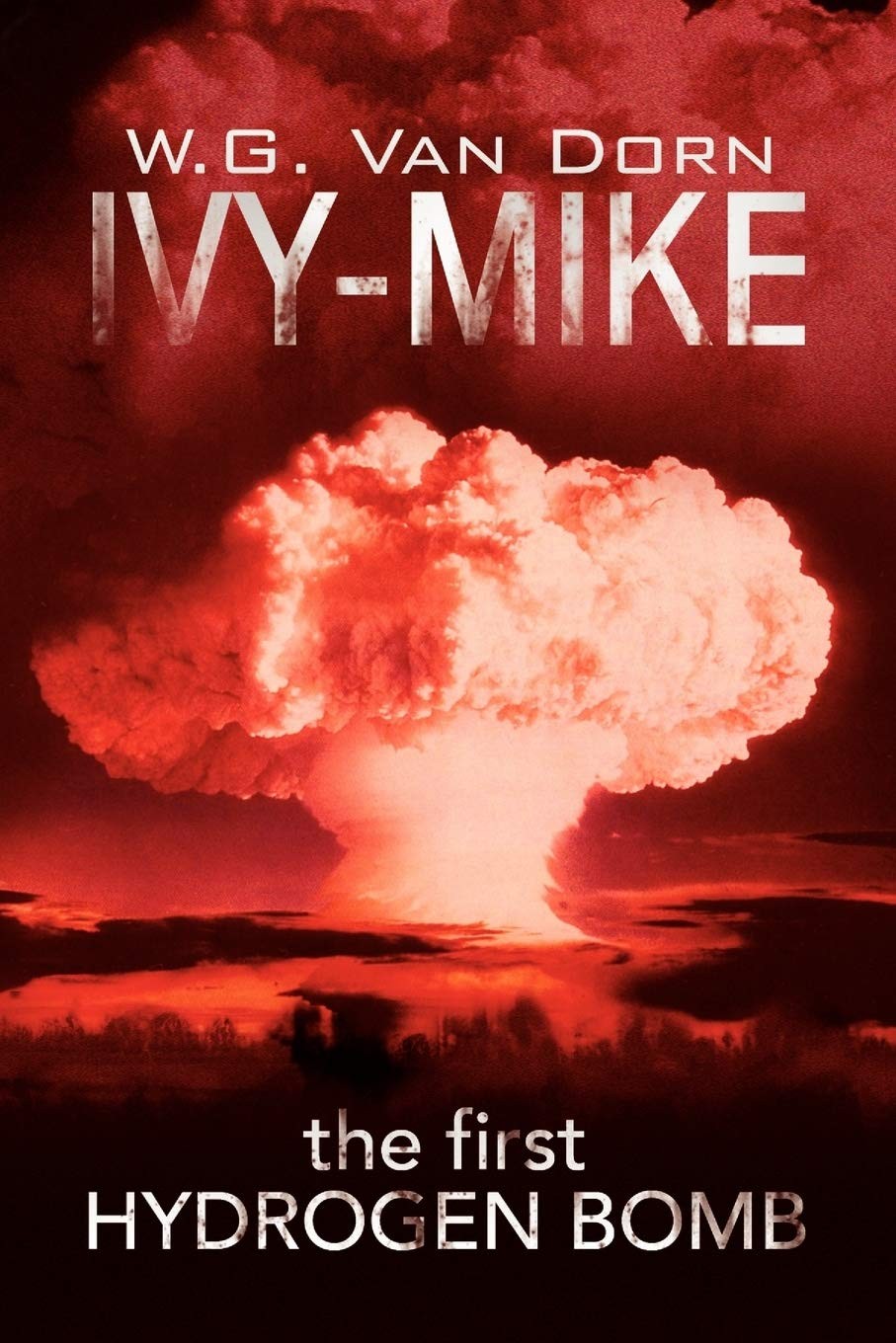 Ivy-Mike: The First Hydrogen Bomb
