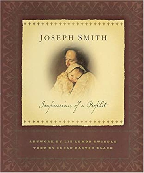Joseph Smith : Impressions of a Prophet Susan, Lemon-Swindle, Liz