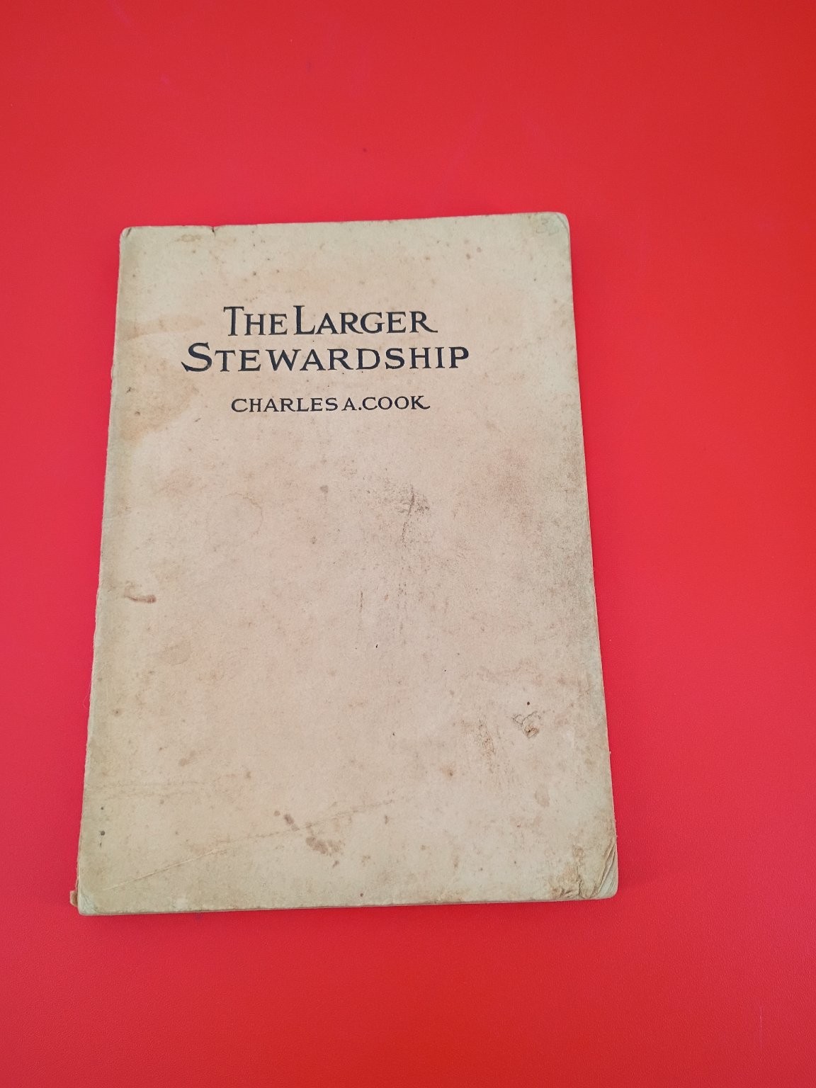 The Larger Stewardship Charles A. Cook 1923 First Edition Judson Press