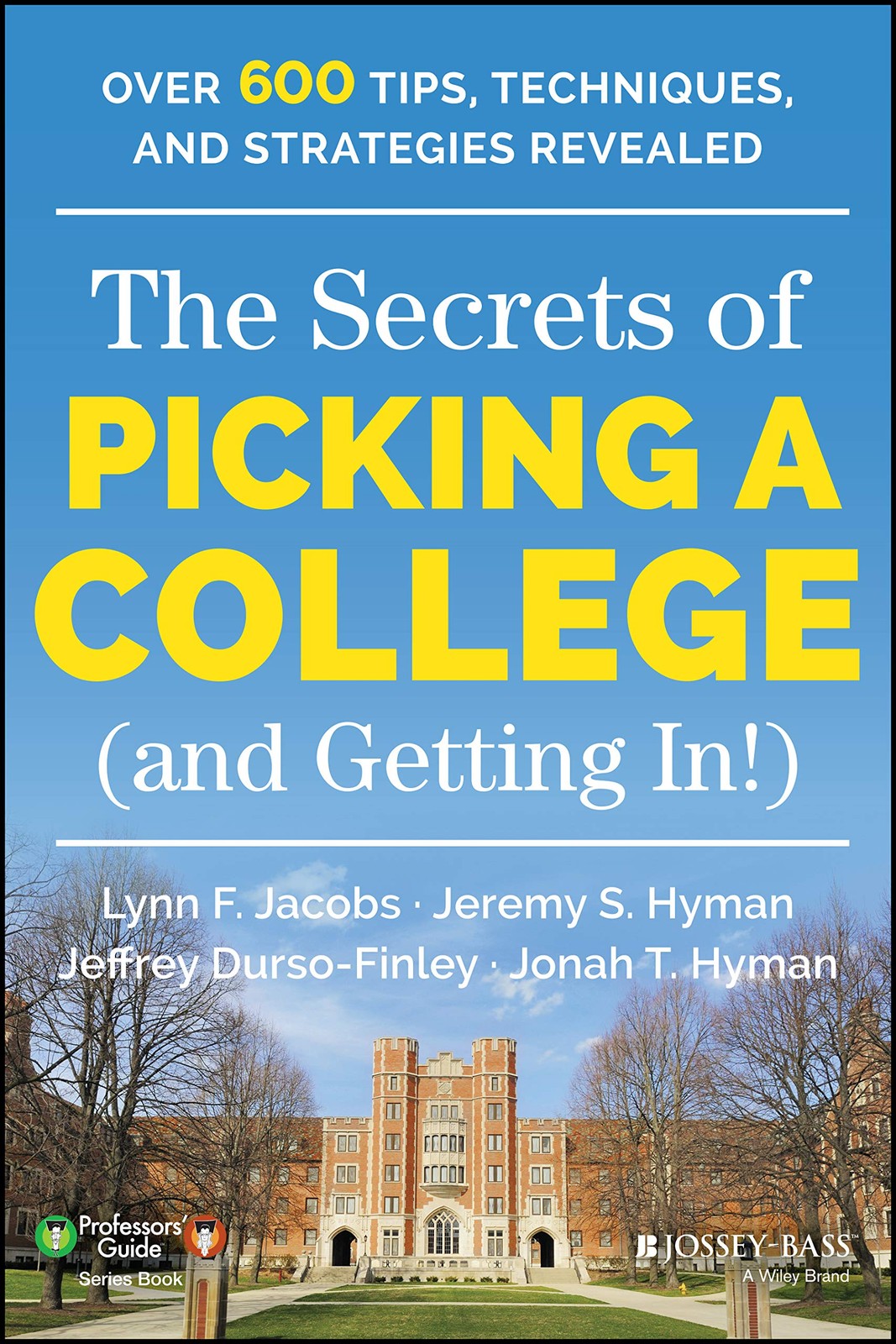 The Secrets of Picking a College (and Getting In!) (Professors’ Guide)