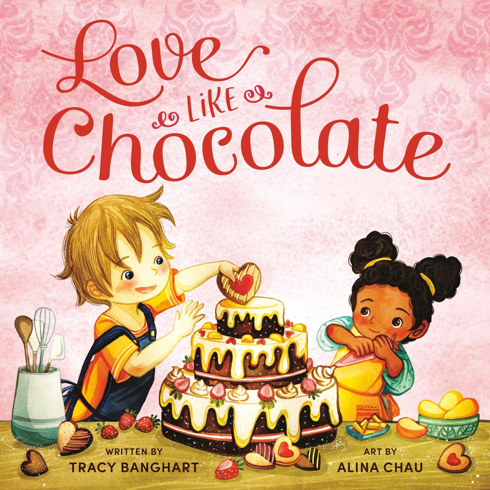 Love Like Chocolate – hardcover Banghart, Tracy|Chau, Alina
