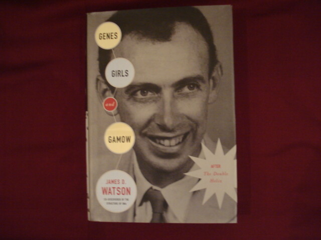 Watson, James D. Genes, Girls, and Gamow. After the Double Helix. 2002. Illustr